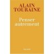 Penser Autrement - Alain Touraine
