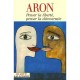 Penser La Liberte, Penser La Democratie - Raymond Aron