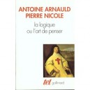 La Logique Ou L'art De Penser - Arnauld Antoine , Nicole Pierre