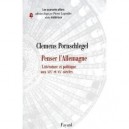 Penser L'allemagne , Litterature Et Politique Aux Xix Et Xx Siecles - Clemens Pornschlegel