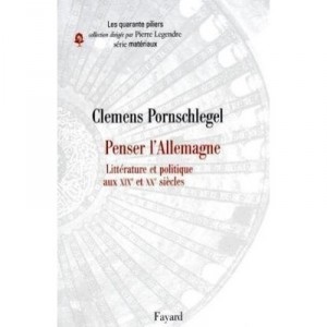 Penser L'allemagne , Litterature Et Politique Aux Xix Et Xx Siecles - Clemens Pornschlegel