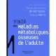 Traite Des Maladies Metaboliques Osseuses De L'adulte - Marie-christine De Vernejoul