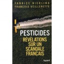 Pesticides , Revelations Sur Un Scandale Francais - Fabrice Nicolino , Francois Veillerette