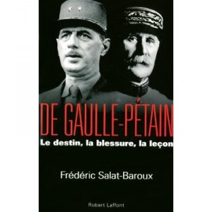 De Gaulle-petain , Le Destin, La Blessure, La Lecon - Frederic Salat-baroux