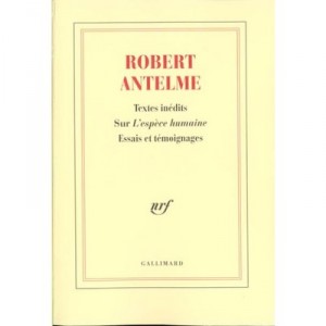 Robert Antelme (textes Inedits Sur L'espece Humaine) - Collectif