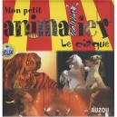 Petit Animalier Les Animaux Du Cirque - Collectif