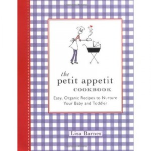 The Petit Appetit Cookbook - Lisa Barnes