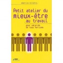 Petit Atelier Du Mieux-etre Au Travail , Pour Salaries De Tous Horizons - Beatrice Milletre