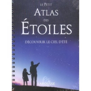 Petit Atlas Des Etoiles Decouvrir Le Ciel D'ete - Brunier Serge