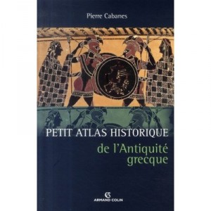 Petit Atlas Historique De L'antiquite Grecque - Pierre Cabanes