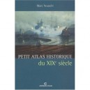 Petit Atlas Historique Du Xix Siecle - Marc Nouschi