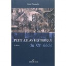 Petit Atlas Historique Du Xx Siecle - Marc Nouschi