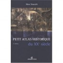 Petit Atlas Historique Du Xx Siecle - Marc Nouschi