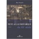 Petit Atlas Historique Du Xx Siecle - Marc Nouschi