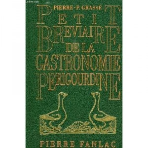 Petit Breviaire De La Gastronomie Perigourdine - Pierre-paul Grasse