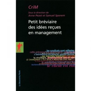 Petit Breviaire Des Idees Recues En Management - Anne Pezet , Samuel Sponem