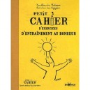 Petit Cahier D'exercices D'entrainement Au Bonheur - Yves-alexandre Thalmann