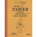Petit Cahier D'exercices Pour En Finir Enfin Avec La Cigarette - Charaf Abdessemed