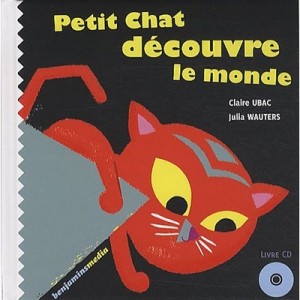 Petit Chat Decouvre Le Monde - Claire Ubac