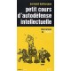 Petit Cours D'autodefense Intellectuelle - Normand Baillargeon