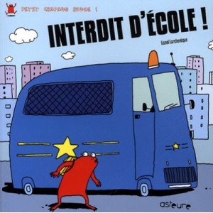Petit Crapaud Rouge T.1 , Interdit D'ecole ! - Lionel Larcheveque