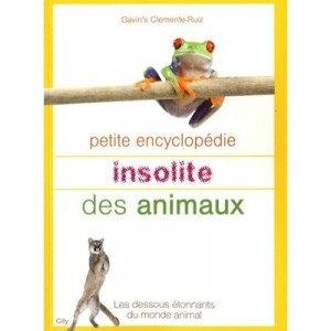 Petite Encyclopedie Insolite Des Animaux - Ruiz