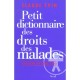 Petit Dictionnaire Des Droits Des Malades (edition 2003) - Claude Evin