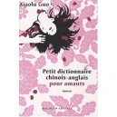 Petit Dictionnaire Anglais/chinois Pour Amants - Xiaolu Guo