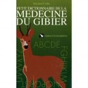 Petit Dictionnaire De La Medecine Du Gibier - Bernard Collin