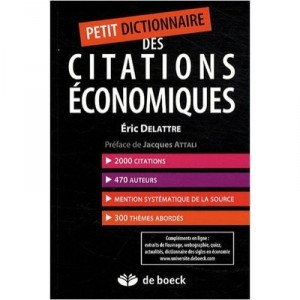 Petit Dictionnaire Des Grandes Citations Economiques - Emmanuel Delattre