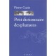 Petit Dictionnaire Des Pharaons - Pierre Gazio