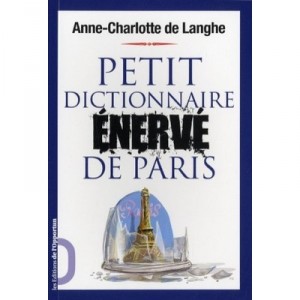 Petit Dictionnaire Enerve De Paris - Anne-charlotte De Langhe