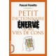 Petit Dictionnaire Enerve De Nos Vies De Cons - Pascal Fioretto