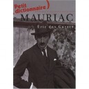 Petit Dictionnaire Mauriac - Eric Des Garets