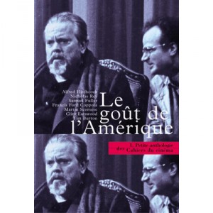 Petite Anthologie Des Cahiers Du Cinema T.1 , Le Gout De L'amerique - Antoine De Baecque , Gabrielle Lucantonio