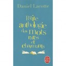 Petite Anthologie Des Mots Rares Et Charmants - Daniel Lacotte