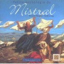 Petite Anthologie Du Mistral - Bernard Mondon , Steffen Lipp
