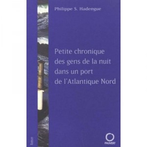 Little People Chronicle of the Night in a port of the North Atlantic - Philip s Hadengue