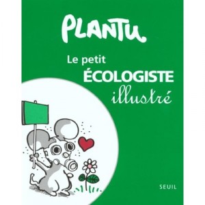 Le Petit Ecologiste Illustre - Plantu