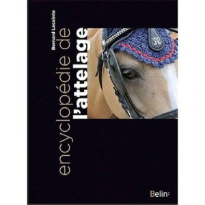 Encyclopedie De L'attelage - Bernard Lecointe