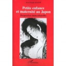 Petite Enfance Et Maternite Au Japon , Perspectives Transculturelles - Jean-claude Jugon