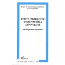 Petite Fabrique De L'innovation A L'universite , Quatre Parcours De Pionniers - Collectif