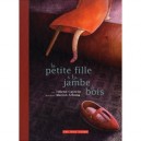 La Petite Fille A La Jambe De Bois - Helene Castelle , Marion Arbona