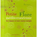 Petite Flore Mediterraneenne , Nos Legumes Et Leurs Cousins Sauvages - Michel Chauvet