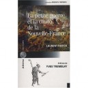 La Petite Guerre Et La Chute De La Nouvelle-france - Laurent Netich
