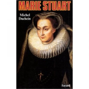Marie Stuart - Michel Duchein
