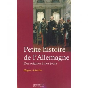 Petite Histoire De L'allemagne , Des Origines A Nos Jours - Hagen Schulze