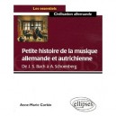 Petite Histoire De La Musique Allemande Et Autrichienne , De J-s Bach A A. Schoenberg - Anne-marie Corbin