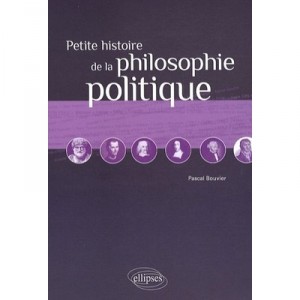 Petite Histoire De La Philosophie Politique - Pascal Bouvier