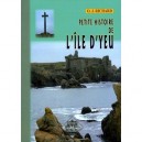 Petite Histoire De L'ile D'yeu - Alfred Richard
